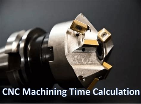 calculate cnc machining time reduction|cnc machining time.